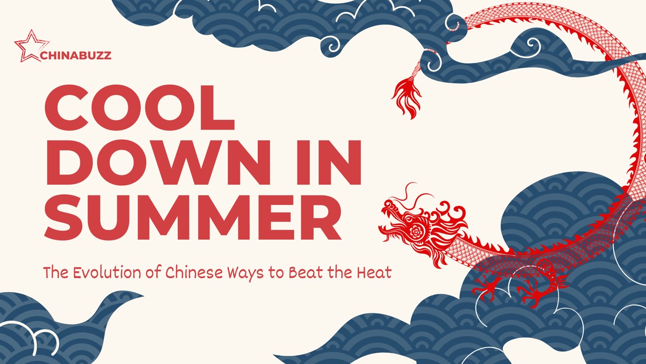 Cool down in summer: The evolution of Chinese ways to beat the heat